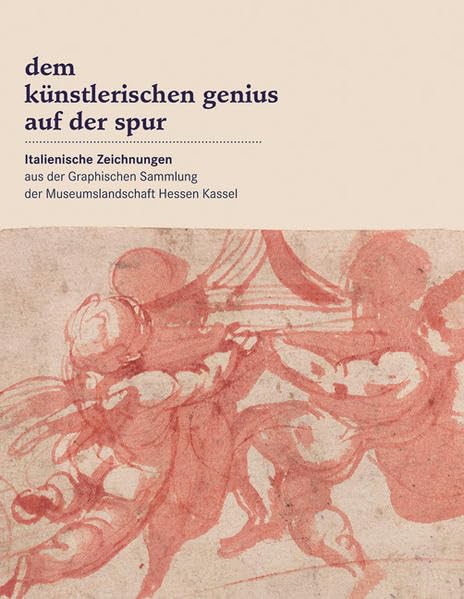 Dem künstlerischen Genius auf der Spur: Italienische Zeichnungen aus der Graphischen Sammlung der Museumslandschaft Hessen Kassel Film, Art & Culture