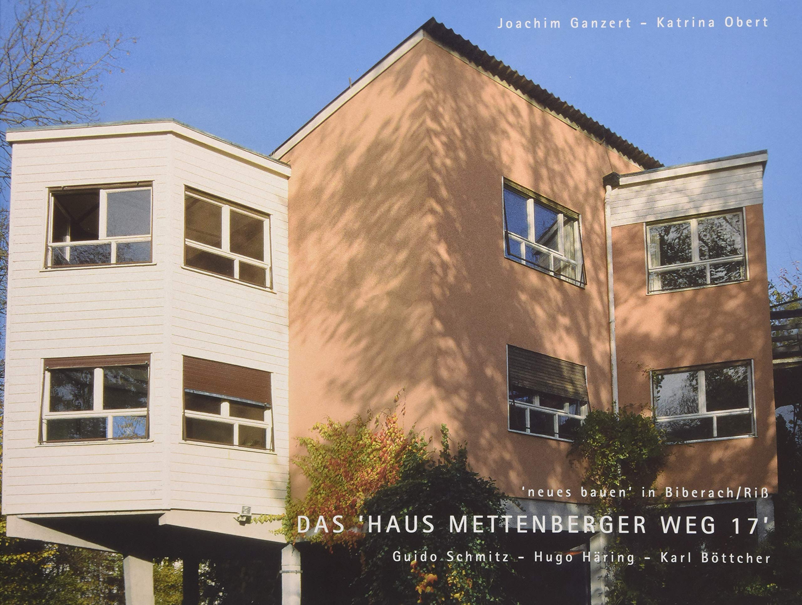 Das 'Haus Mettenberger Weg 17' ("Neues Bauen" in Biberach/Riß) Architecture
