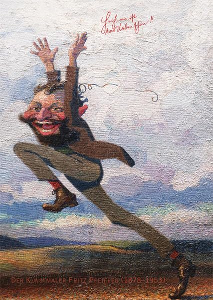Der Kunstmaler Fritz Pfeiffer (1878-1953): Heih, wie ist das Leben schön!! Film, Art & Culture