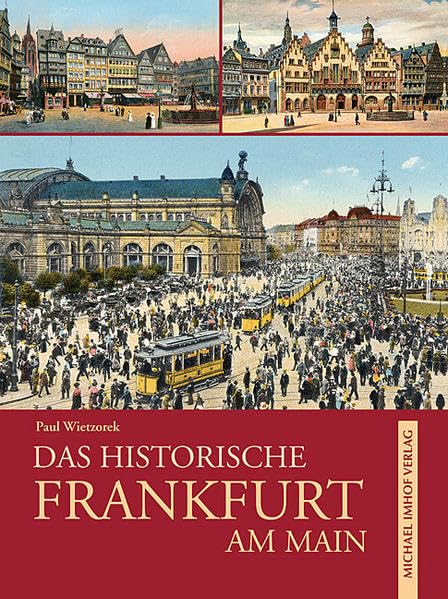 Das historische Frankfurt am Main: Bilder erzählen Politics & History
