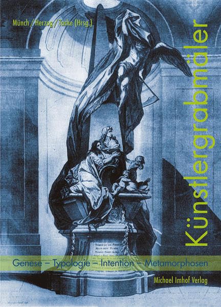 Künstlergrabmäler: Genese – Typologie – Intention – Metamorphosen Politics & History