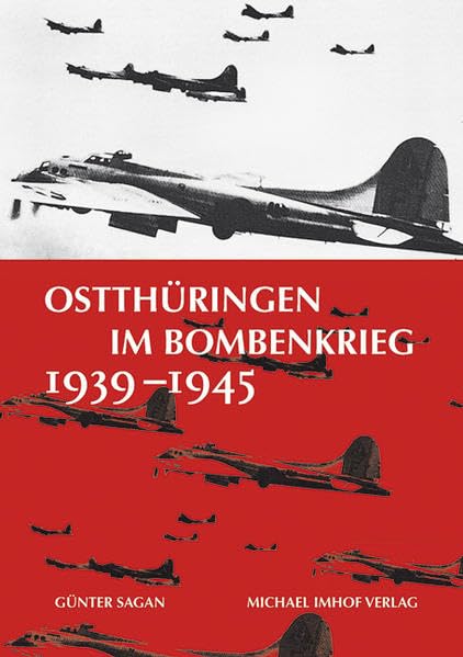 Ostthüringen im Bombenkrieg 1939-1945 Politics & History