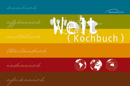 Welt (Kochbuch): karibisch, afghanisch, australisch, thailändisch, indianisch, afrikanisch Leisure, Home & Garden