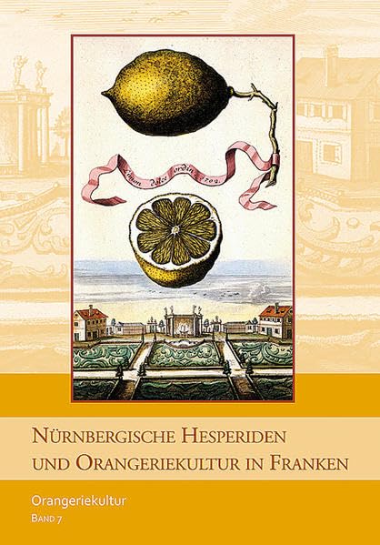 Nürnbergische Hesperiden und Orangeriekultur in Franken Film, Art & Culture