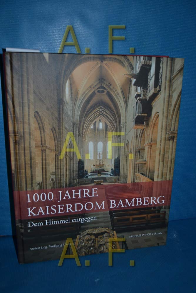 Dem Himmel entgegen - 1000 Jahre Kaiserdom Bamberg: 1012–2012 Architecture