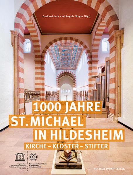 1000 Jahre St. Michael in Hildesheim: Kirche – Kloster – Stifter Architecture