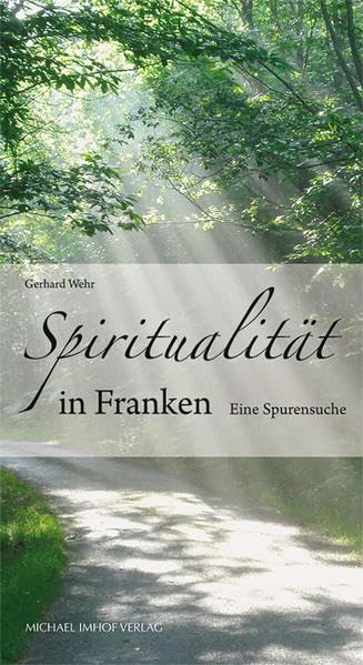 Spiritualität in Franken: Eine Spurensuche Philosophy