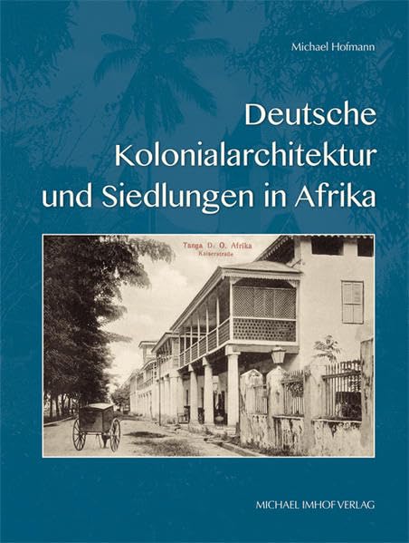 Deutsche Kolonialarchitektur und Siedlungen in Afrika Architecture