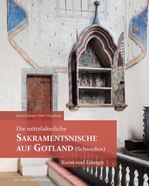 Die mittelalterliche Sakramentsnische auf Gotland (Schweden): Kunst und Liturgie Architecture