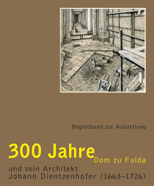 300 Jahre Dom zu Fulda und sein Architekt Johann Dientzenhofer (1663–1726) Film, Art & Culture