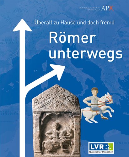 Römer unterwegs - Überall zu Hause und doch fremd Politics & History