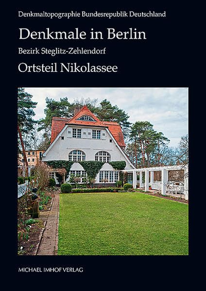 Denkmale in Berlin: Bezirk Steglitz-Zehlendorf: Ortsteil Nikolassee (Denkmaltopographie Bundesrepublik Deutschland) Business & Technology