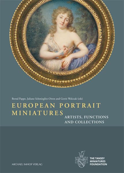 European Portrait Miniatures: Artists, Functions and Collections book