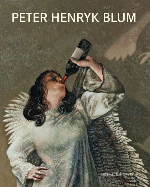 Peter Henryk Blum: Gemälde | Zeichnungen - Paintings | Drawings Film, Art & Culture