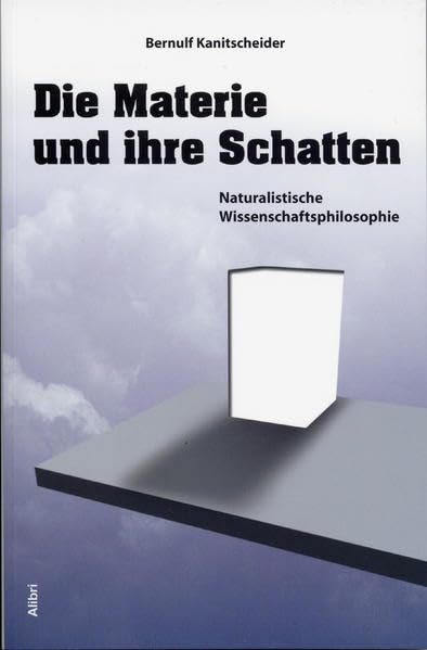 Die Materie und ihre Schatten Philosophy
