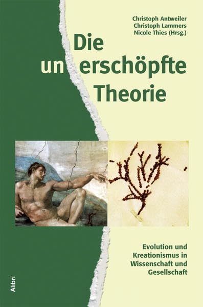 Die unerschöpfte Theorie: Evolution und Kreationismus in Wissenschaft und Gesellschaft Business & Technology