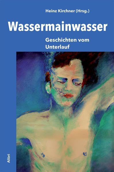 Wassermainwasser: Geschichten vom Unterlauf Contemporary literature