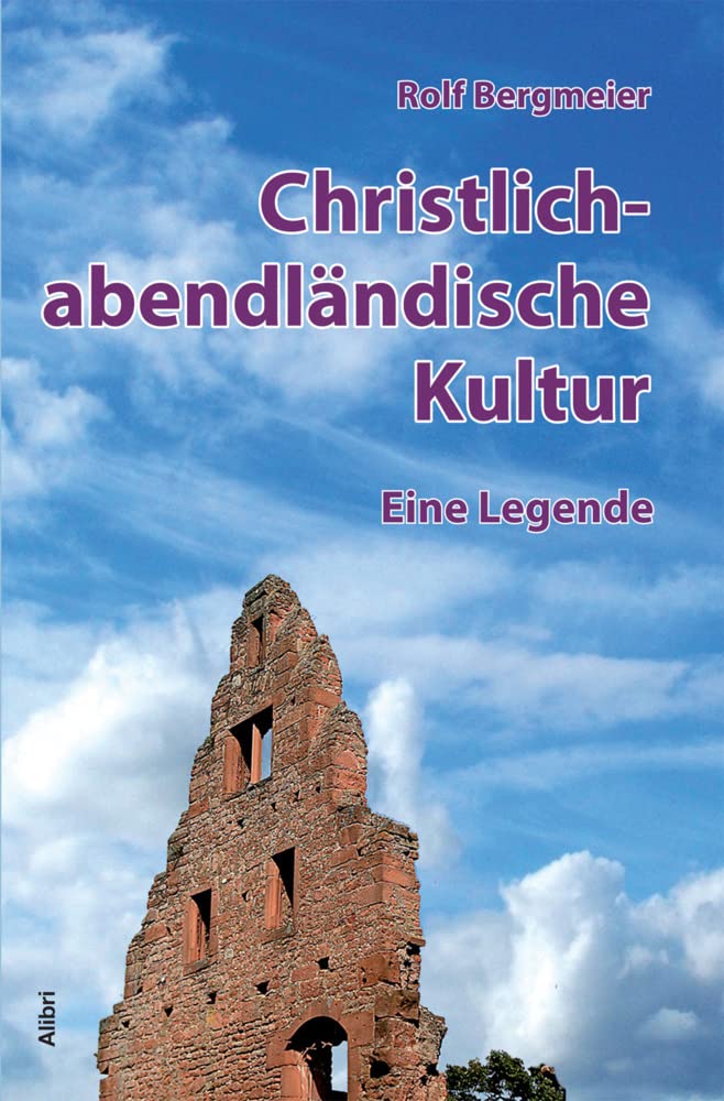 Christlich-abendländische Kultur – eine Legende Politics & History