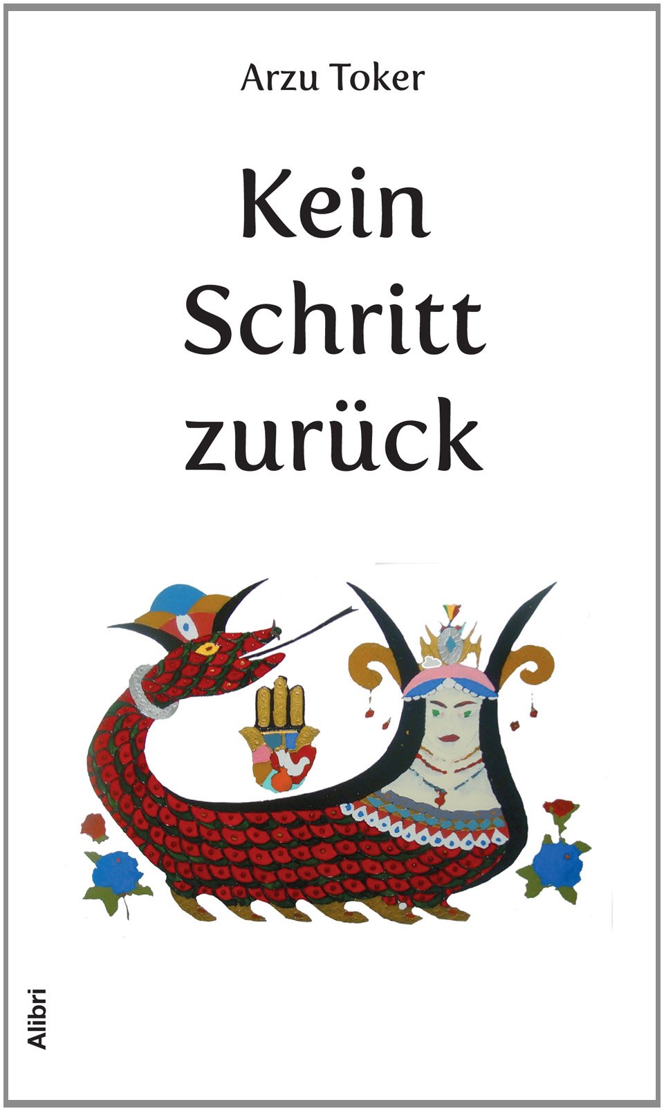 Kein Schritt zurück Essays & Short Stories