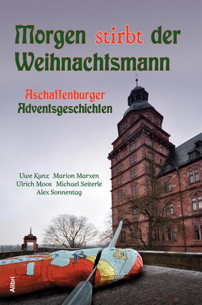 Morgen stirbt der Weihnachtsmann: Aschaffenburger Adventsgeschichten Contemporary literature