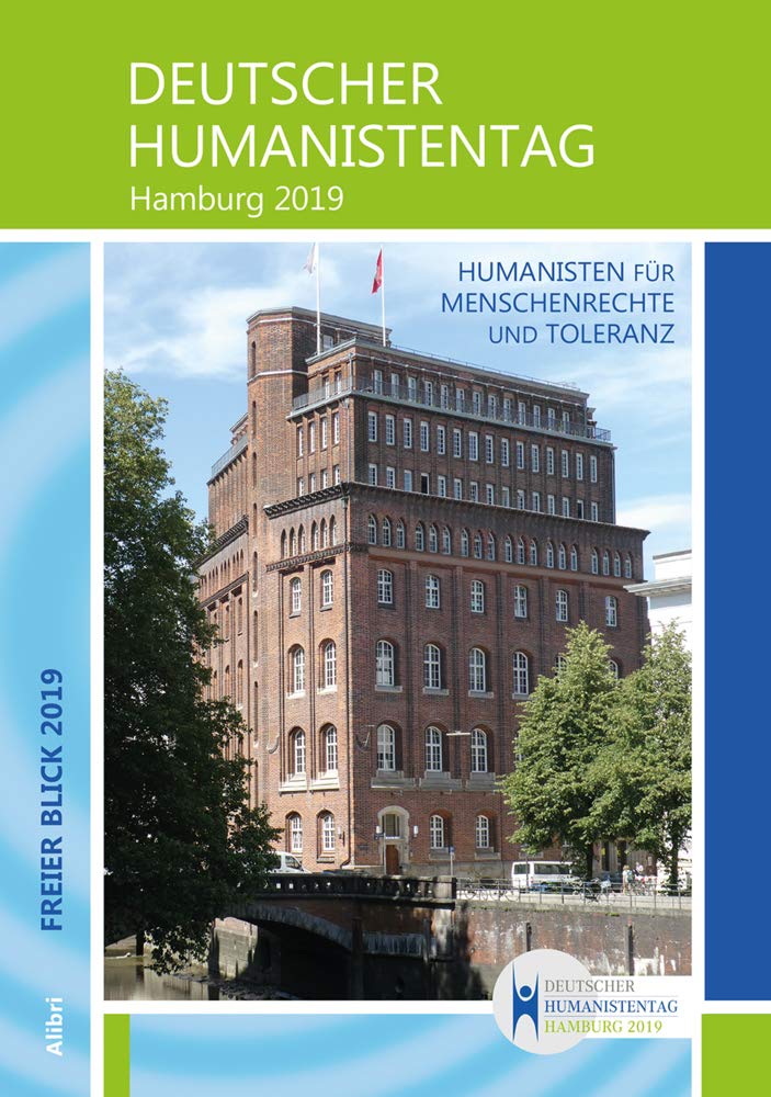 Humanisten für Menschenrechte und Toleranz: Deutscher Humanistentag Hamburg 2019 (Freier Blick) Books