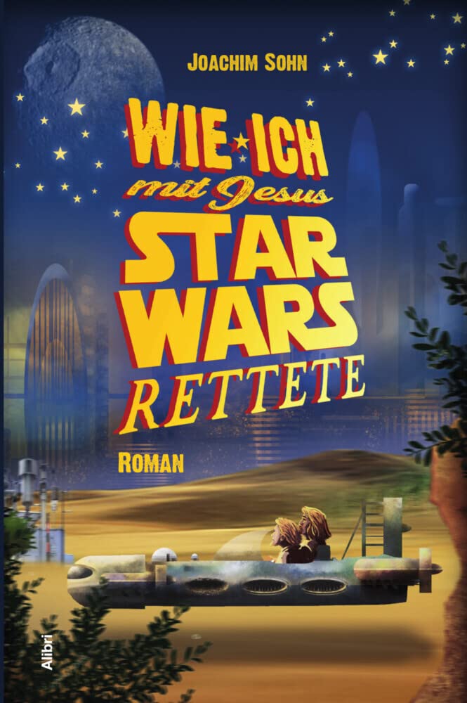 Wie ich mit Jesus Star Wars rettete: Roman Contemporary literature