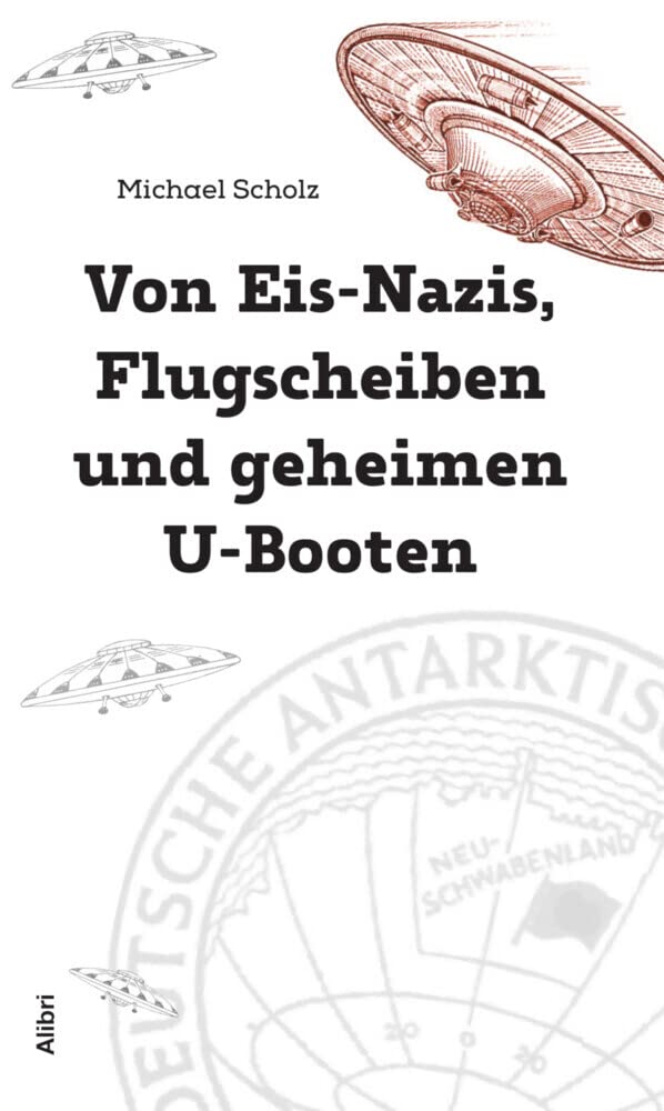 Von Eis-Nazis, Flugscheiben und geheimen U-Booten book