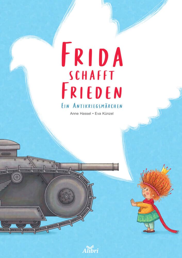 Frida schafft Frieden: Ein Antikriegsmärchen Children's books
