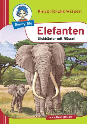 Benny Blu - Elefanten: Dickhäuter mit Rüssel Books