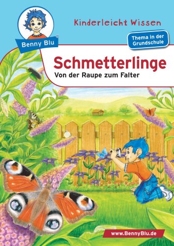 Benny Blu - Schmetterlinge: Von der Raupe zum Falter Children's books