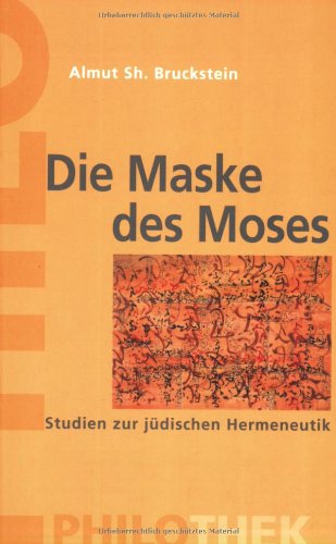 Die Maske des Moses. Studien zur jüdischen Hermeneutik book
