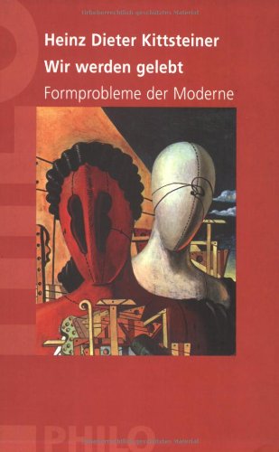 Wir werden gelebt. Formprobleme der Moderne Philosophy