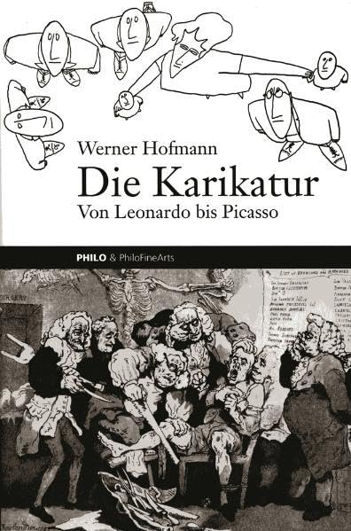 Die Karikatur. Von Leonardo bis Picasso Arts & Music