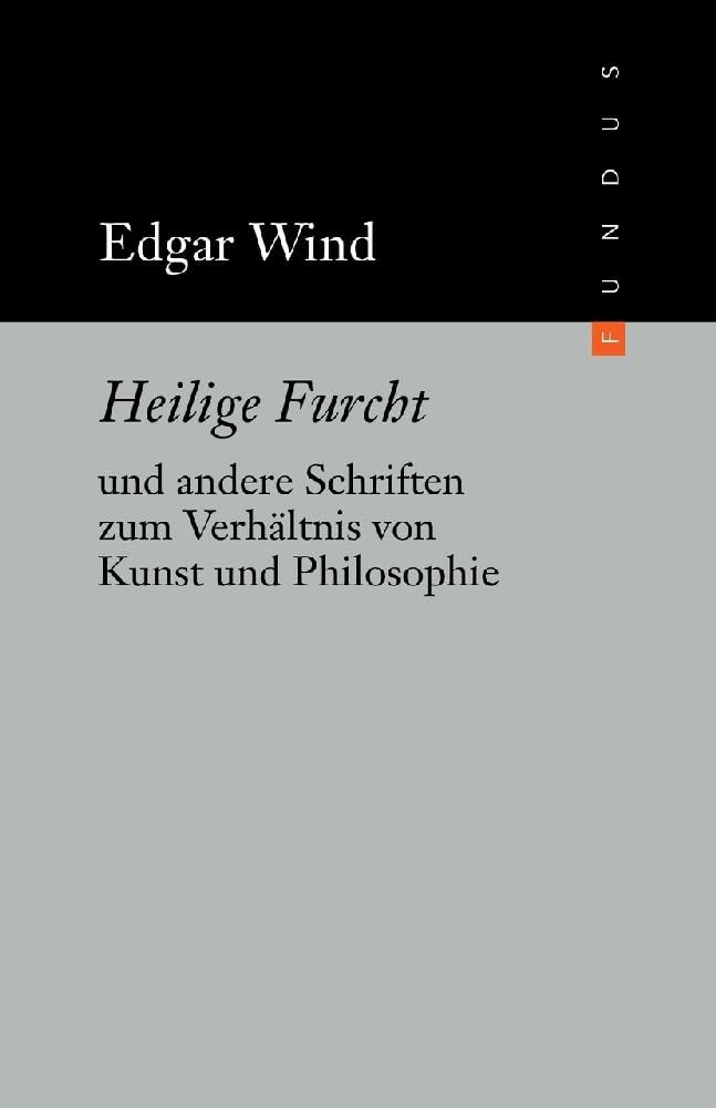 Heilige Furcht und andere Schriften zum Verhältnis von Kunst und Philosophie. FUNDUS Bd. 174 Arts & Music