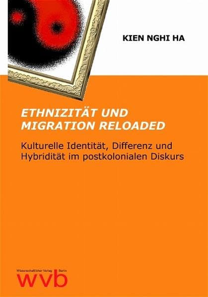 Ethnizität und Migration Reloaded: Kulturelle Identität, Differenz und Hybridität im postkolonialen Diskurs Law