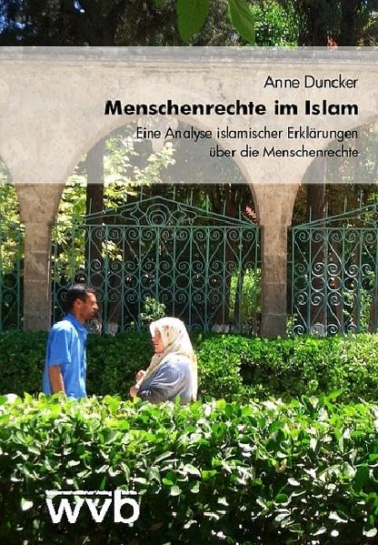 Menschenrechte im Islam: Eine Analyse islamischer Erklärungen über die Menschenrechte Law