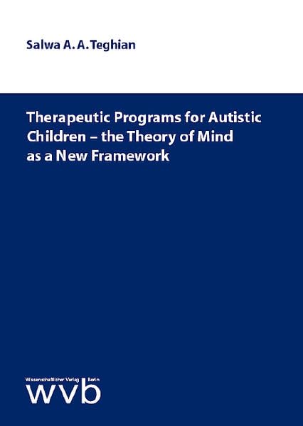 Therapeutic Programs for Autistic Children - the Theory of Mind as a New Framework Education & Training