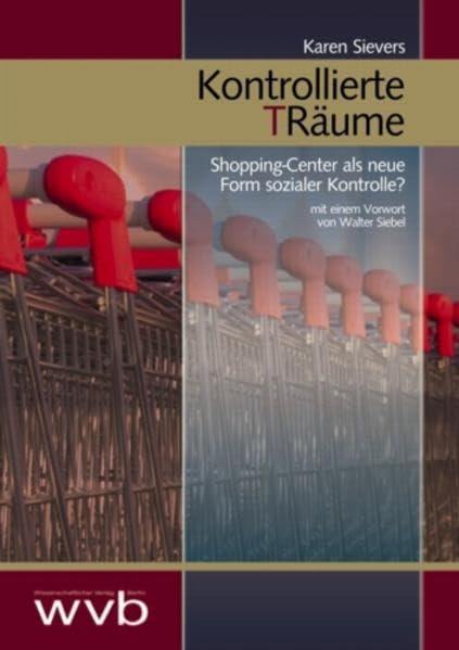 Kontrollierte Träume: Shopping-Center als neue Form sozialer Kontrolle? Law