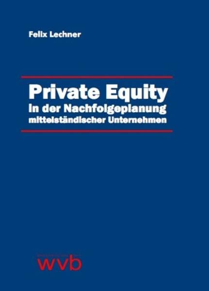 Private Equity in der Nachfolgeplanung mittelständischer Unternehmen Law