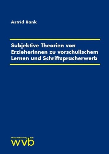 Subjektive Theorien von Erzieherinnen zu vorschulischem Lernen und Schriftspracherwerb Books