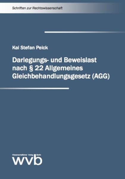 Darlegungs- und Beweislast nach § 22 Allgemeines Gleichbehandlungsgesetz (AGG) (Schriften zur Rechtswissenschaft) Law