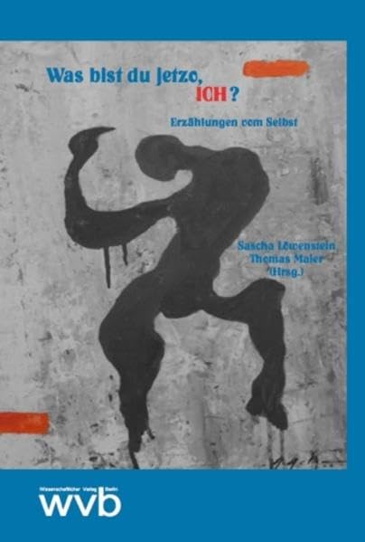 Was bist du jetzo, Ich?: Erzählungen vom Selbst Contemporary literature