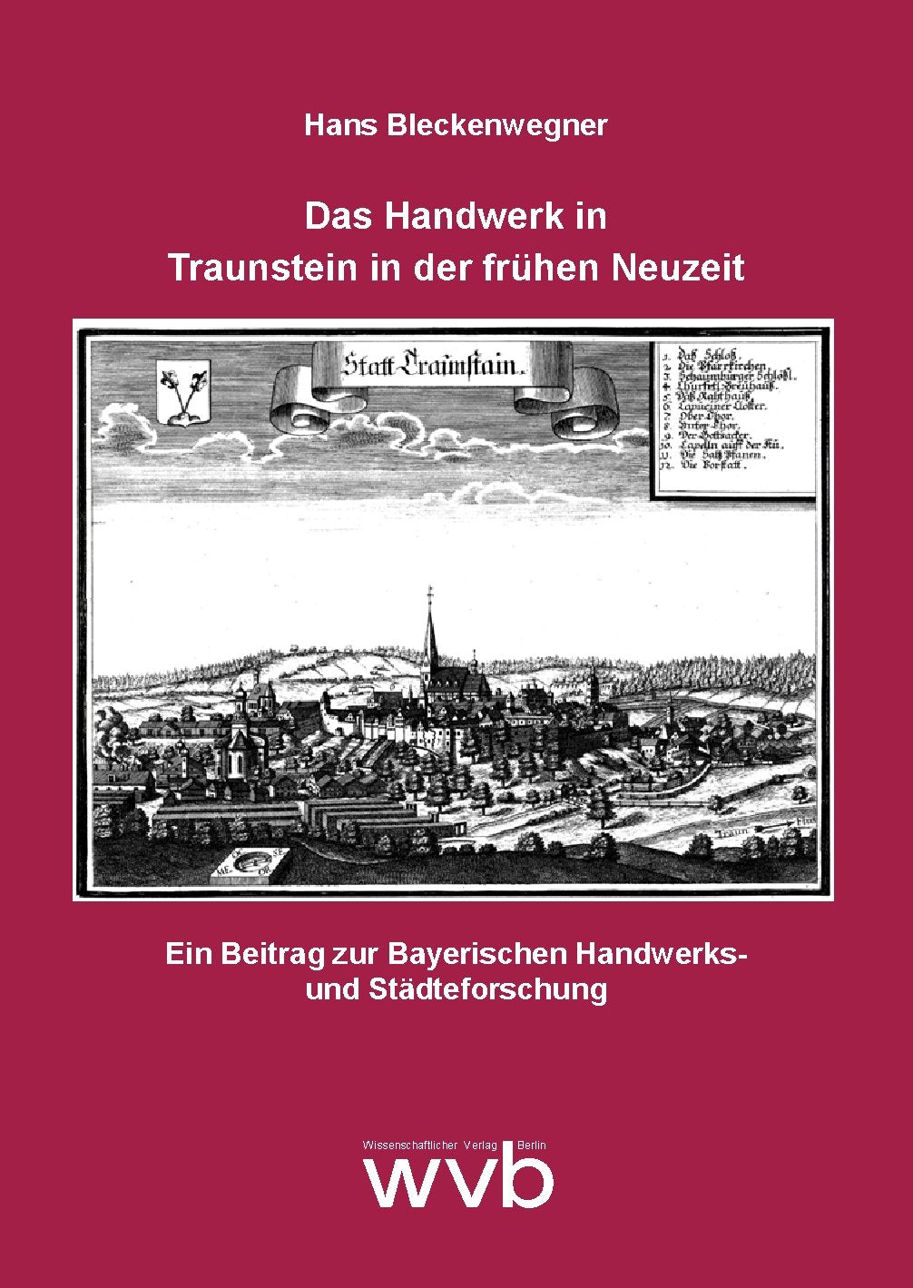 Das Handwerk in Traunstein in der frühen Neuzeit: Ein Beitrag zur Bayerischen Handwerks- und Städteforschung Politics & History