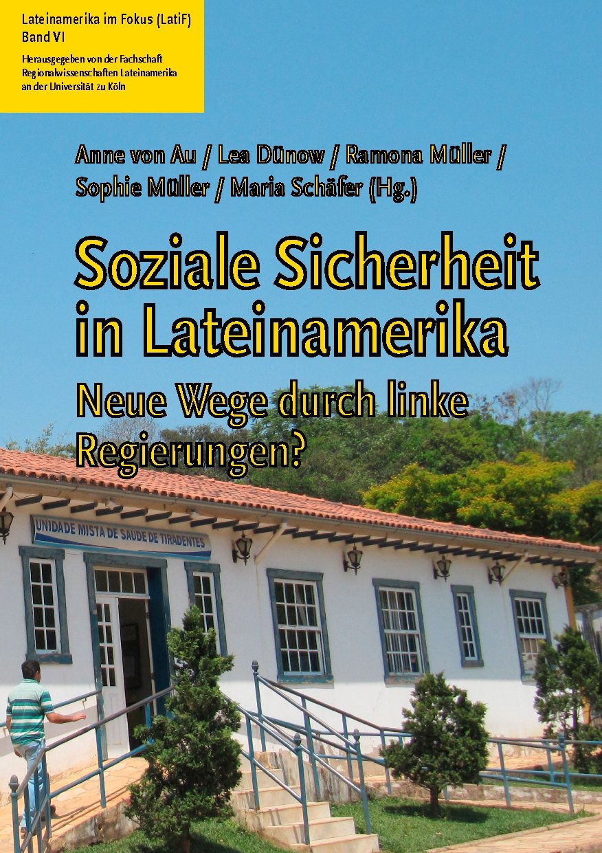 Soziale Sicherheit in Lateinamerika: Neue Wege durch linke Regierungen? (Lateinamerika im Fokus (LatiF)) Law