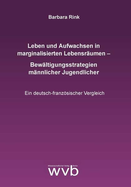 Leben und Aufwachsen in marginalisierten Lebensräumen - Bewältigungsstrategien männlicher Jugendlicher: Ein deutsch-französischer Vergleich Law
