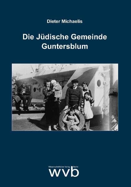 Die Jüdische Gemeinde Guntersblum: Von den Anfängen bis zur Vernichtung durch den Nationalsozialismus Social Sciences