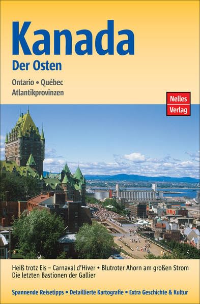 Kanada: Der Osten: Ontario, Québec, Atlantikprovinzen: Ontario, Québec, Atlantikprovinzen. Mit gratis Navigations-App (Nelles Guide / Deutsche Ausgabe) Leisure, Home & Garden
