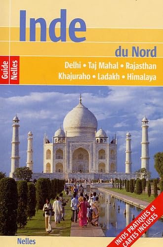 Inde du Nord : Delhi, Taj Mahal, Rajasthan, Khajuraho, Ladakh, Himalaya book