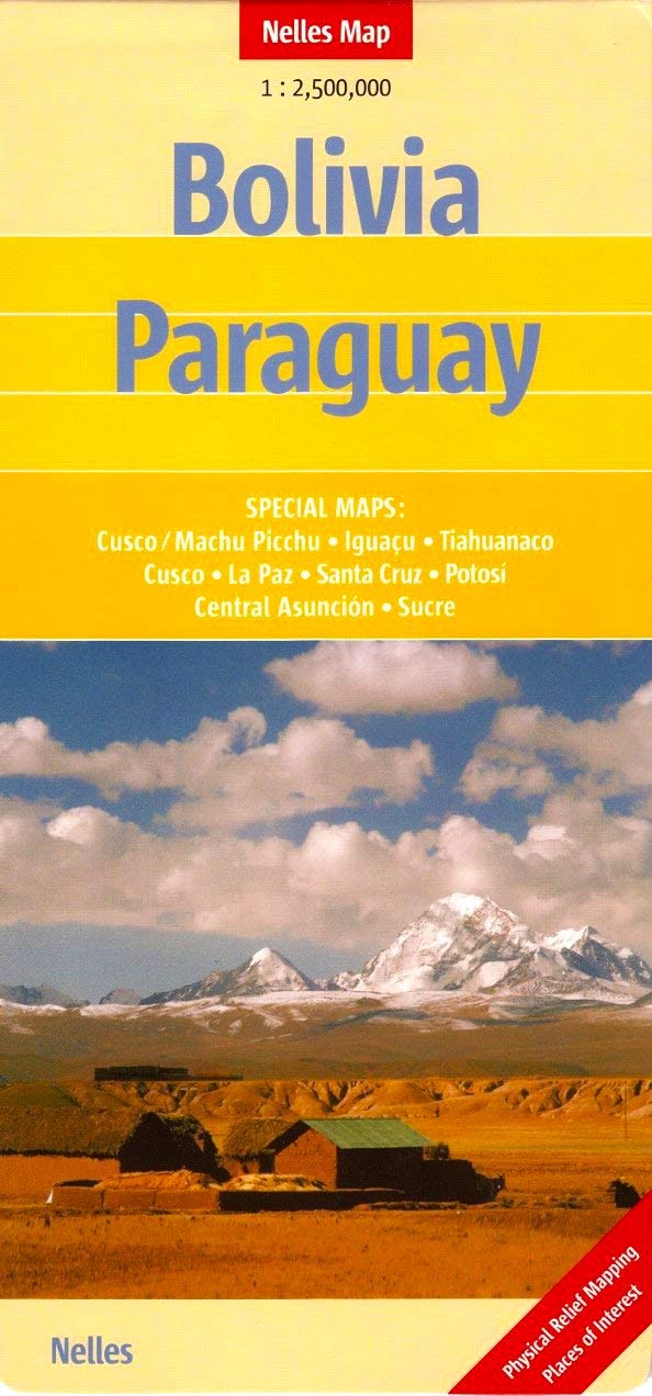 Bolivia - Paraguay: 1:2,5 Mio: Special maps Cusco/Machu Picchu, Iguacu, Tihahuanaco, Cusco, La Paz, Santa Cruz, Potosi, Central Asunción, Sucre. ... of Interest (Nelles Map / Strassenkarte) Leisure, Home & Garden