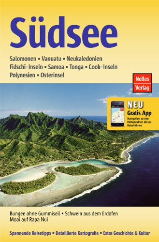 Südsee: Salomonen, Vanuatu, Neukaledonien, Fidschi-Inseln, Samoa, Tonga, Cook-Inseln, Polynesien, Osterinseln. Mit gratis Navigations-App Leisure, Home & Garden